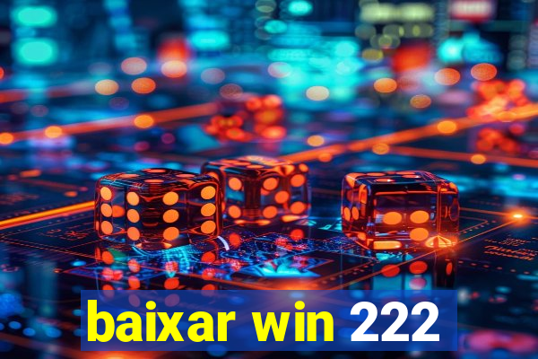 baixar win 222